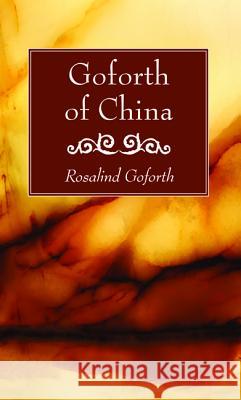 Goforth of China Rosalind Goforth 9781625646989