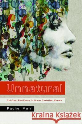 Unnatural Rachel Murr Jennifer Knapp 9781625647405