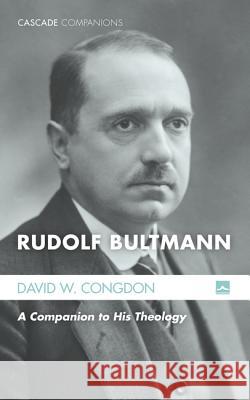 Rudolf Bultmann David W. Congdon 9781625647481 Cascade Books