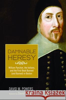 Damnable Heresy David M. Powers David D. Hall 9781625648709 Wipf & Stock Publishers