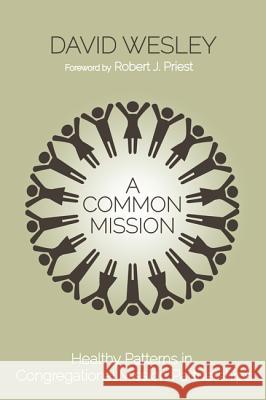 A Common Mission David Wesley Robert J. Priest 9781625649072