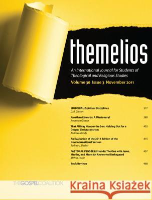 Themelios, Volume 36, Issue 3 D. A. Carson 9781625649553 Wipf & Stock Publishers