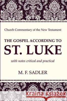 The Gospel According to St. Luke M. F. Sadler 9781625649676 Wipf & Stock Publishers