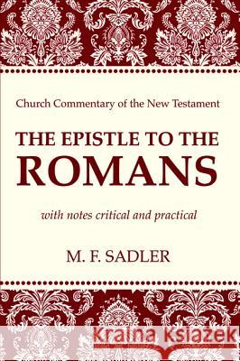 The Epistle to the Romans M. F. Sadler 9781625649690 Wipf & Stock Publishers