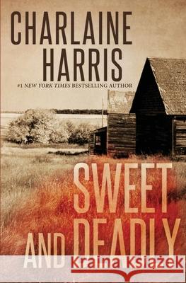 Sweet and Deadly Charlaine Harris 9781625671202 Jabberwocky Literary Agency, Inc.