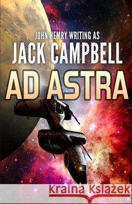 Ad Astra Jack Campbell 9781625672360 Jabberwocky Literary Agency, Inc.