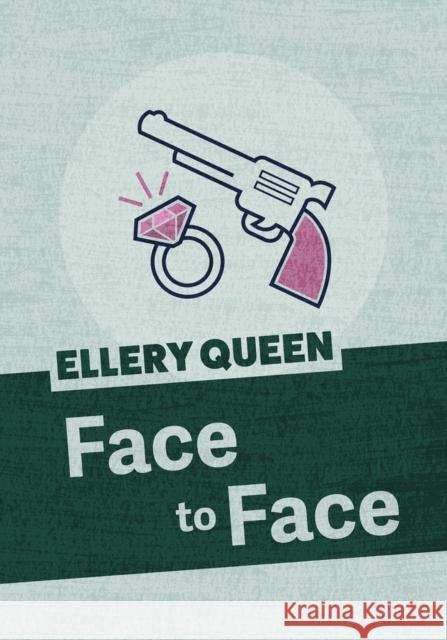 Face to Face Ellery Queen 9781625673084 Jabberwocky Literary Agency, Inc.
