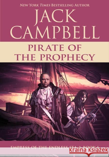 Pirate of the Prophecy Jack Campbell 9781625675057 Jabberwocky Literary Agency, Inc.