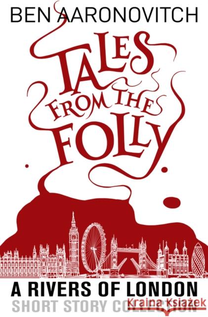 Tales from the Folly: A Rivers of London Short Story Collection Ben Aaronovitch 9781625675095