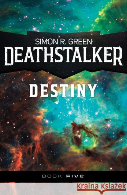 Deathstalker Destiny Simon R. Green 9781625675538 Jabberwocky Literary Agency, Inc.