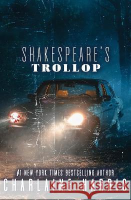 Shakespeare's Trollop Charlaine Harris   9781625676009 Jabberwocky Literary Agency, Inc.