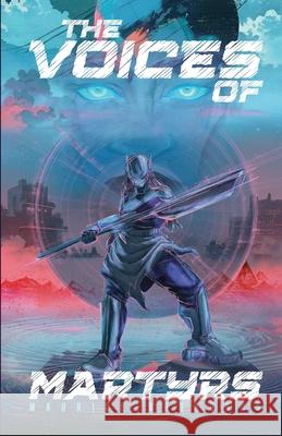 The Voices of Martyrs Maurice Broaddus 9781625678195