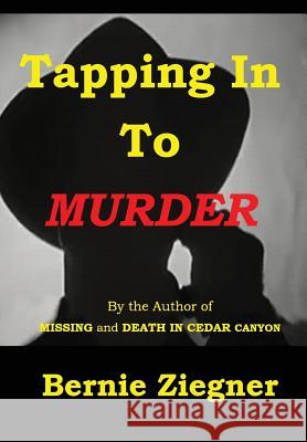 Tapping In To Murder Ziegner, Bernie 9781625700452 Rosstrum Publishing