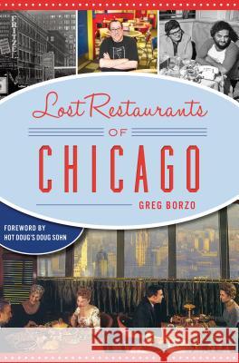 Lost Restaurants of Chicago Greg Borzo 9781625859334