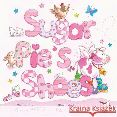 Sugar Pie's Shoes Kelly Berry Rachel Baines 9781625860392 Credo House Publishers
