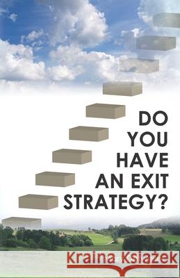 Do You Have an Exit Strategy? Mary Detweiler 9781625862006