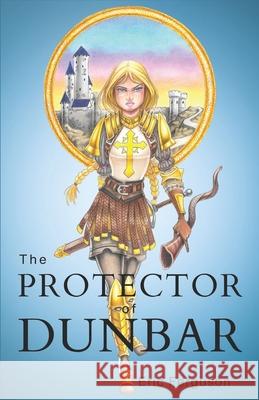 The Protector of Dunbar Eric Ferguson 9781625862778