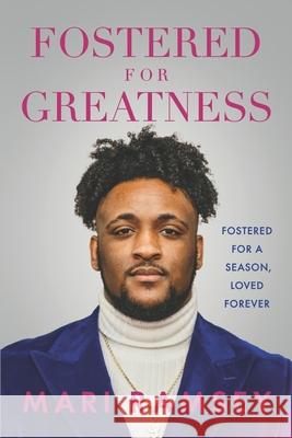 Fostered for Greatness: Fostered for a Season, Loved Forever Mari Ramsey 9781625862808 Credo House Publishers