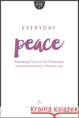 Everyday Peace: Standing Firm in His Provision Katie Orr 9781625915061