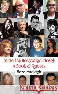 Inside the Hollywood Closet: A Book of Quotes Boze Hadleigh 9781626015487 Riverdale Avenue Books