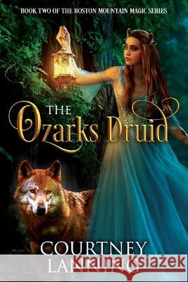 The Ozarks Druid Courtney Lanning 9781626016293