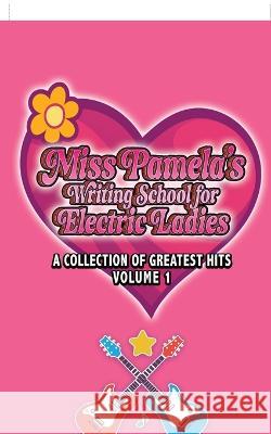 Miss Pamela's Writing School for Electric Ladies Pamela Des Barres   9781626016361 Riverdale Avenue Books