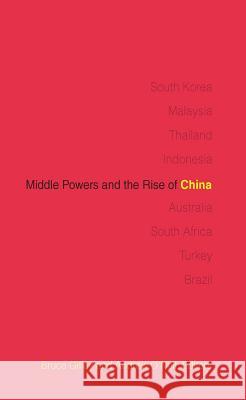 Middle Powers and the Rise of China Bruce Gilley Andrew O'Neil 9781626160842