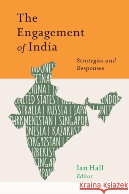 Engagement of India PB: Strategies and Responses Ian Hall 9781626160866 Georgetown University Press