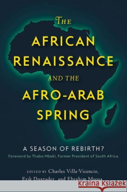 African Renaissance and the Afro-Arab Spring: A Season of Rebirth? Villa-Vicencio, Charles 9781626161979 Georgetown University Press