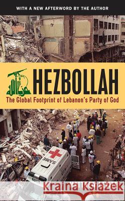 Hezbollah: The Global Footprint of Lebanon's Party of God (Revised) Levitt, Matthew 9781626162013