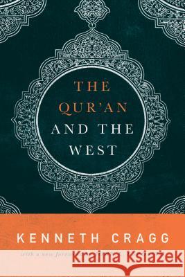 The Quran and the West Kenneth Cragg John L. Esposito 9781626163102 Georgetown University Press