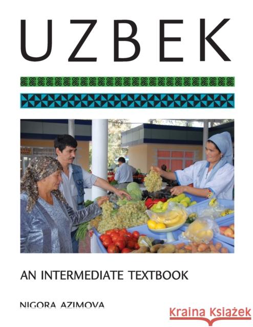 Uzbek: An Intermediate Textbook Nigora Azimova 9781626163164 Georgetown University Press