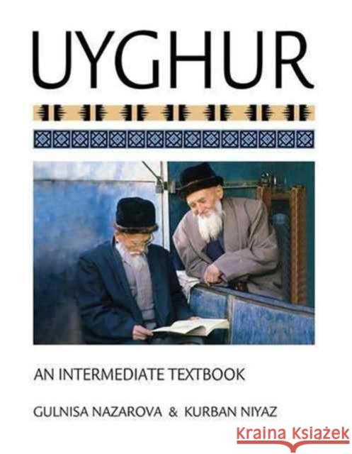 Uyghur: An Intermediate Textbook [With CDROM] Nazarova, Gulnisa 9781626163645 Georgetown University Press