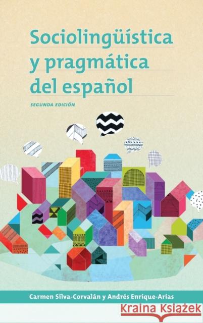 Sociolinguistica y Pragmatica del Espanol: Segunda Edicion Silva-Corvalán, Carmen 9781626163942 Georgetown University Press