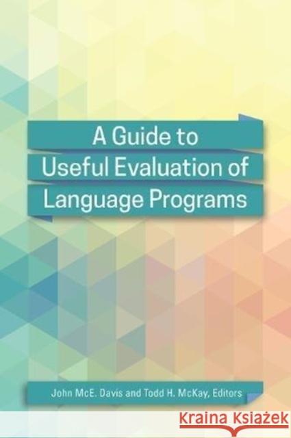 A Guide to Useful Evaluation of Language Programs John McE Davis Todd H. McKay 9781626165779