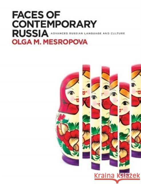 Faces of Contemporary Russia: Advanced Russian Language and Culture Olga M. Mesropova 9781626166714 Georgetown University Press