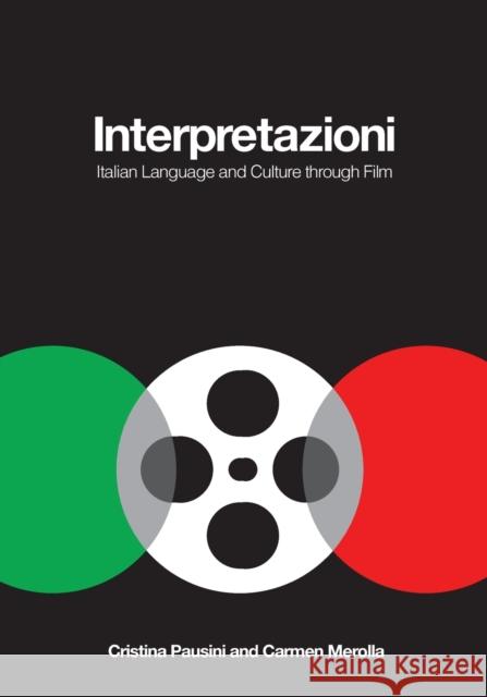 Interpretazioni: Italian Language and Culture Through Film Cristina Pausini Carmen Merolla 9781626166844 Georgetown University Press