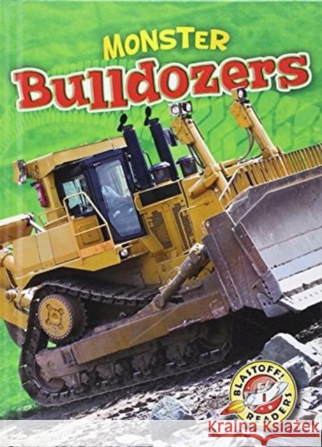 Monster Bulldozers Chris Bowman 9781626170537 Bellwether Media