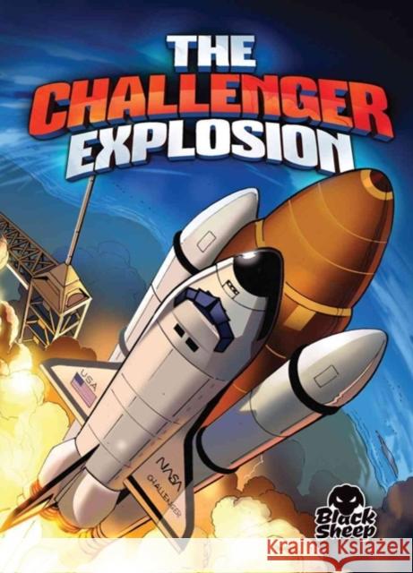 The Challenger Explosion Adam Stone 9781626171510 Black Sheep