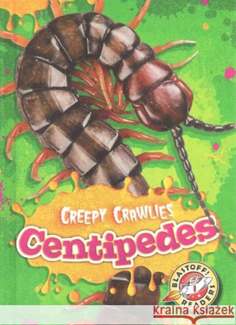 Centipedes Kari Schuetz 9781626172210 Bellwether Media, Inc