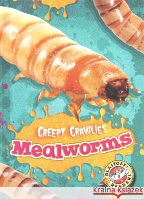 Mealworms Kari Schuetz 9781626172241 Bellwether Media