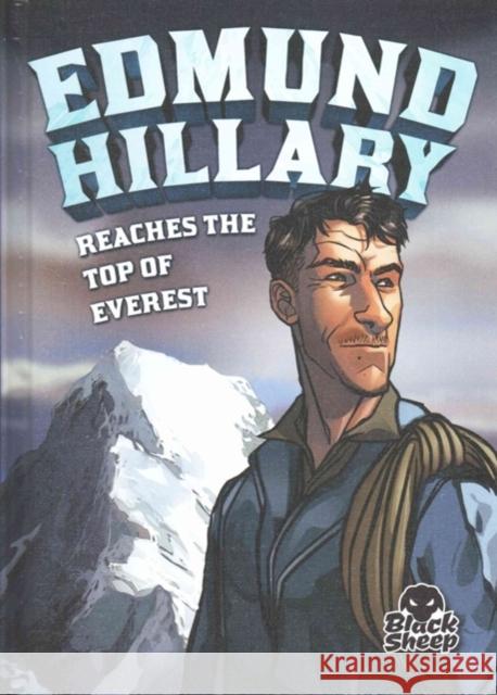 Edmund Hilary Reaches the Top of Ev Nel Yomtov 9781626172913 Bellwether Media