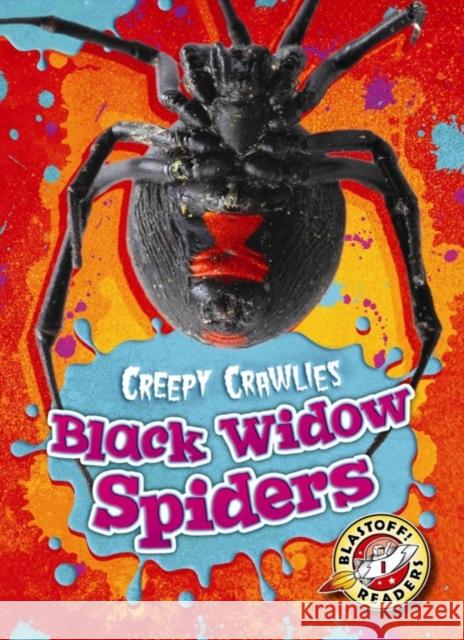 Black Widow Spiders Megan Borgert-Spaniol 9781626172999