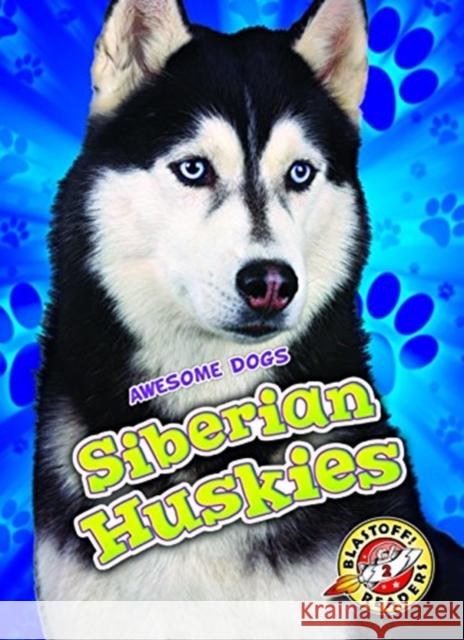 Siberian Huskies Chris Bowman 9781626173088