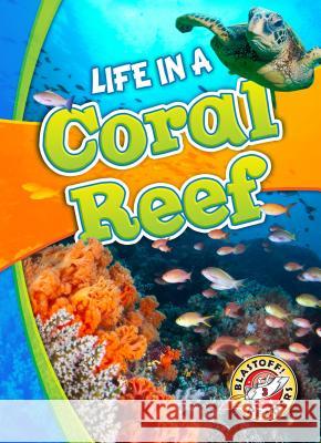 Life in a Coral Reef Kari Schuetz 9781626173156