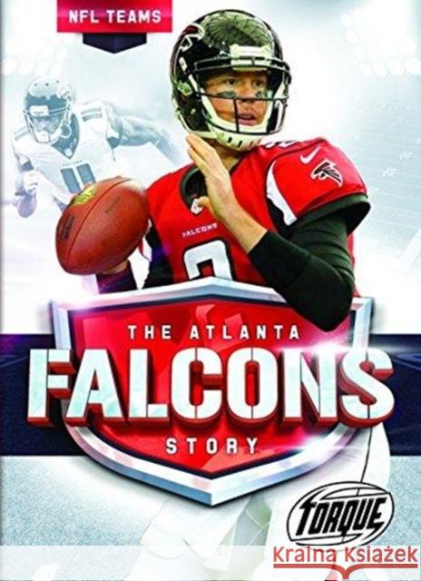 The Atlanta Falcons Story Larry Mack 9781626173569 Bellwether Media Inc.