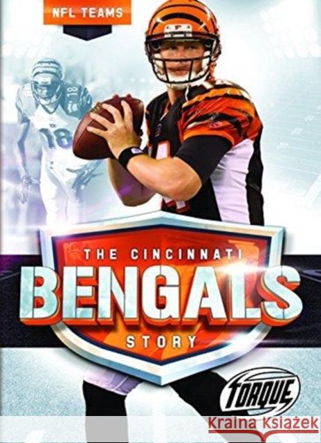 The Cincinnati Bengals Story Allan Morey 9781626173613 Torque