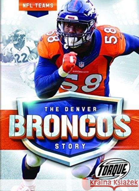 Denver Broncos Story #N/A #N/A 9781626173644 Bellwether Media Inc.