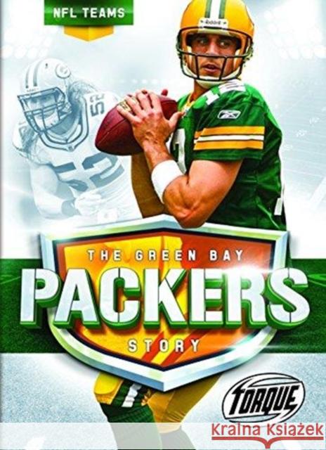 The Green Bay Packers Story Allan Morey 9781626173668 Torque