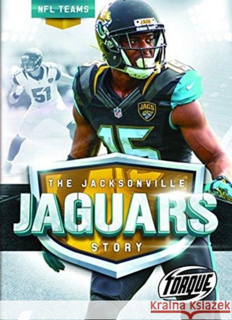 The Jacksonville Jaguars Story Thomas K. Adamson 9781626173699